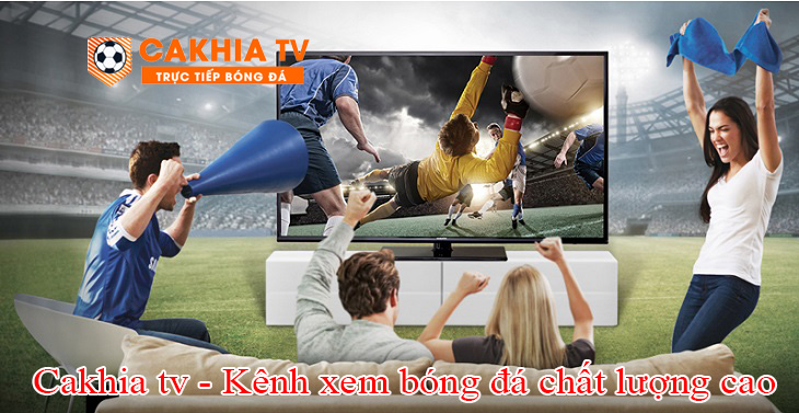 Cakhia tv Trực tiếp bóng đá không quảng cáo
